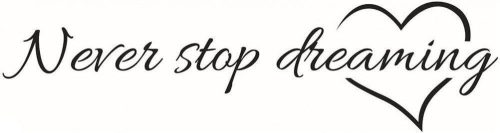 Placă decorativă de perete inspirațională "Never stop dreaming", 57 x 16,5 cm